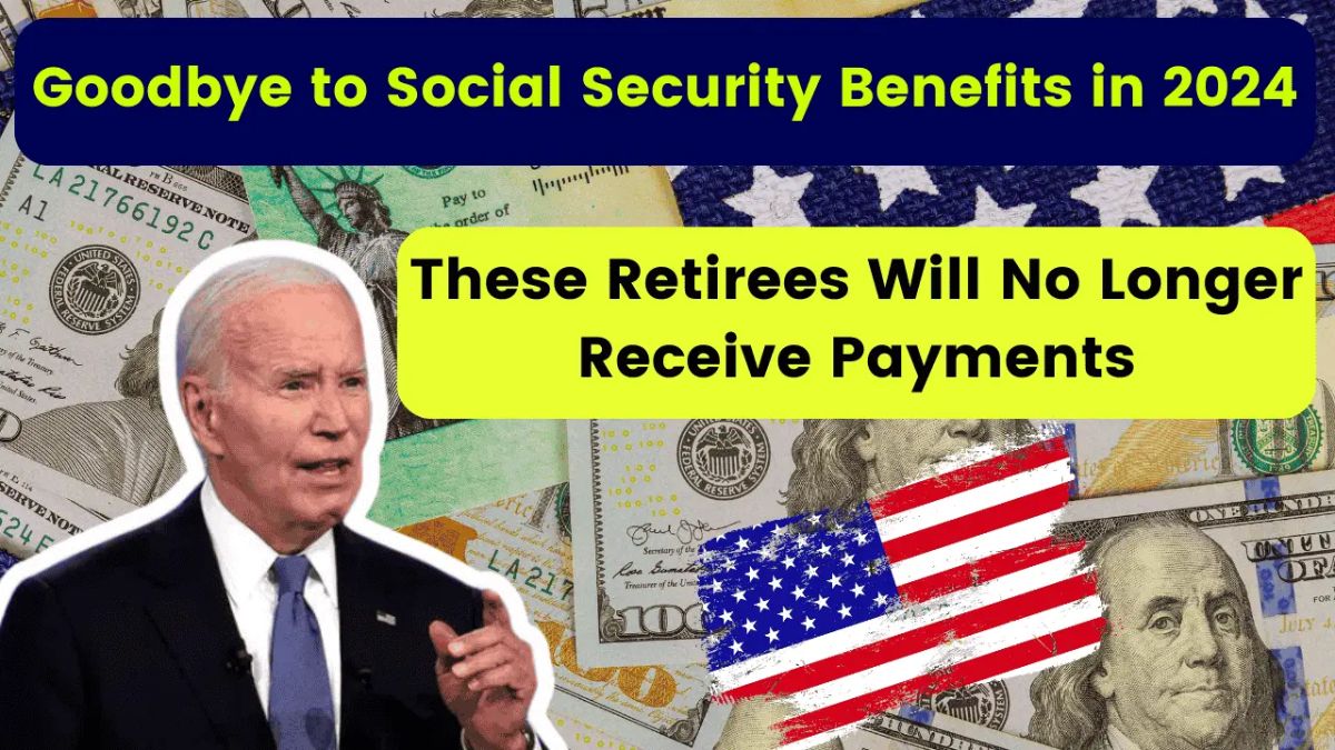 Goodbye to Social Security Benefits in 2024